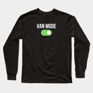 Van Mode On Long Sleeve T-Shirt